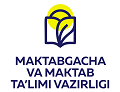 Maktabgacha va Maktab Ta'limi Vazirligi